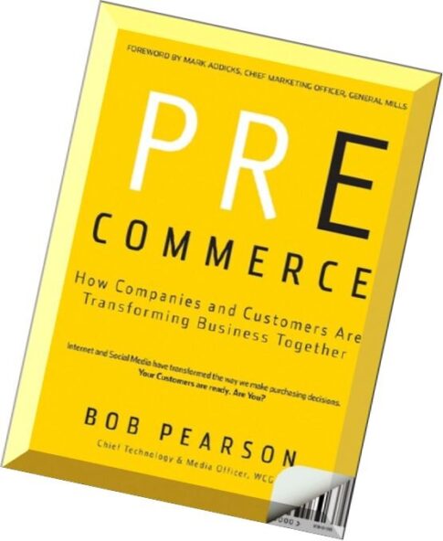 Pre-Commerce How Companies and Customers are Transforming Business Together