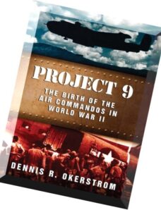 Project 9 The Birth of the Air Commandos in World War II