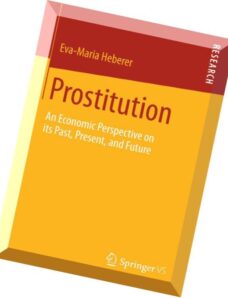Prostitution An Economic Perspective on its Past, Present, and Future