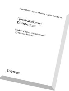 Quasi-Stationary Distributions Markov Chains, Diffusions and Dynamical Systems (Probability and Its