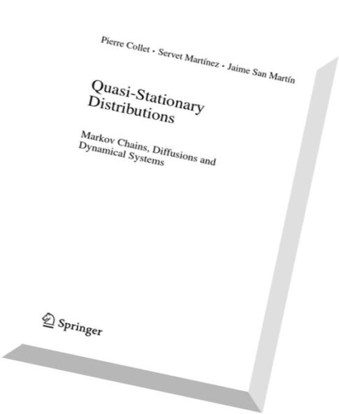 Quasi-Stationary Distributions Markov Chains, Diffusions and Dynamical Systems (Probability and Its