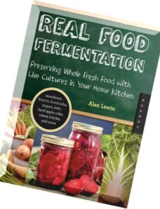 Real Food Fermentation – Alex Lewin