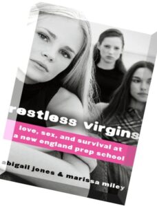 Restless Virgins Love, Sex, and Survival at a New England Prep School
