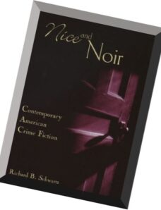 Richard B. Schwartz, Nice and Noir Contemporary American Crime Fiction