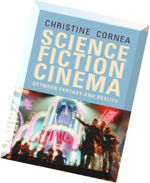 Science Fiction Cinema Between Fantasy and Reality
