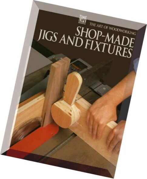 Shop-Made Jigs and Fixtures