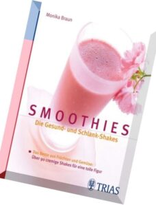 Smoothies Die Gesund- und Schlank-Shakes Das Beste aus Fruchten und Gemuse