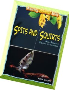 Spits and Squirts How Animals Squirt to Survive