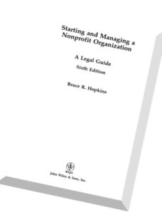 Starting and Managing a Nonprofit Organization A Legal Guide, 6th Edition