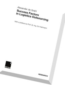 Success Factors in Logistics Outsourcing (Essays on Supply Chain Management) by Alexander de Grahl.p
