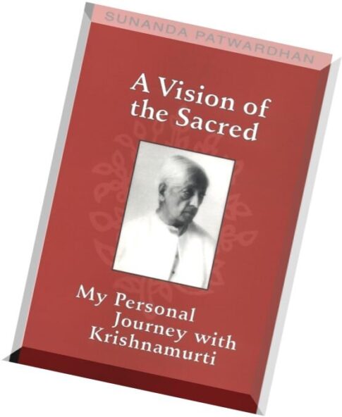 Sunanda Patwardhan – A Vision of the Sacred. My Personal Journey with Krishnamurti