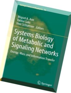 Systems Biology of Metabolic and Signaling Networks Energy, Mass and Information Transfer