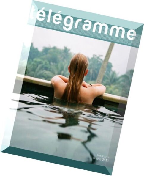Telegramme Magazine – Issue 5, Spring 2013
