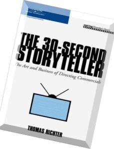 The 30-Second StorytellerThe Art and Business of Directing Commercials (Aspiring Filmmaker’s Library