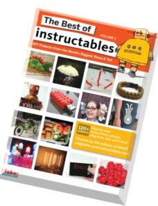 The Best of Instructables Volume I – Do-It-Yourself Projects from the World’s Biggest Show & Tell.pd