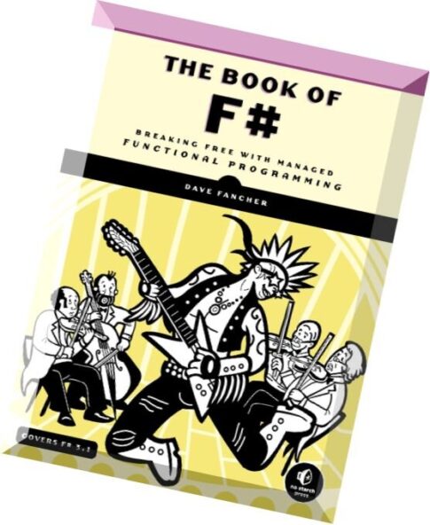 The Book of F Breaking Free with Managed Functional Programming