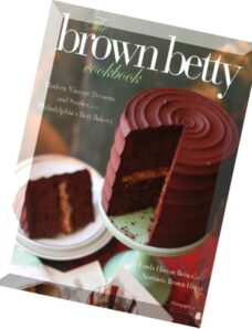 The Brown Betty Cookbook Modern Vintage Desserts and Stories from Philadelphia’s Best Bakery