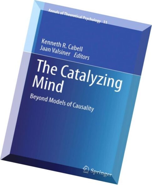 The Catalyzing Mind Beyond Models of Causality