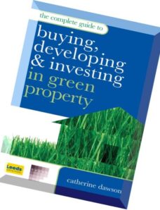 The Complete Guide to Buying, Developing and Investing in Green Property by Catherine Dawson