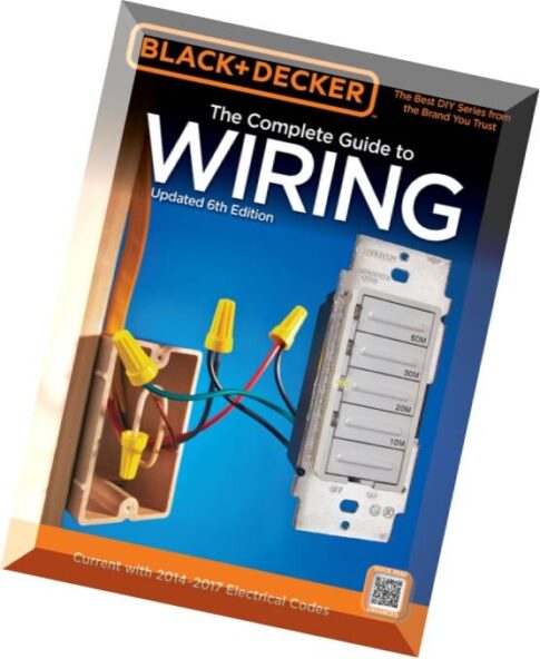 The Complete Guide to Wiring, Updated 6th Edition Current with 2014-2017 Electrical Codes