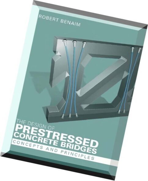 The Design of Prestressed Concrete Bridges Concepts and Principles