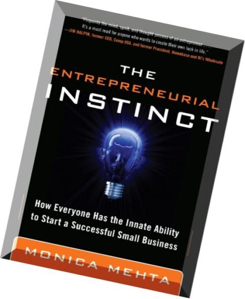 The Entrepreneurial InstinctHow Everyone Has the Innate Ability to Start a Successful Small Business