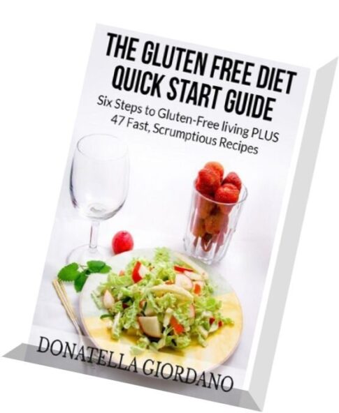 The Gluten Free Diet Quick Start Guide