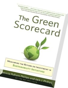 The Green Scorecard Measuring the Return on Investment in Sustainable Initiatives