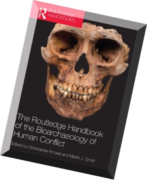 The Handbook of the Bioarchaeology of Human Conflict