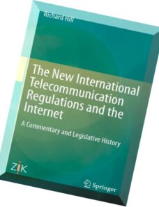 The New International Telecommunication Regulations and the Internet A Commentary and Legislative Hi