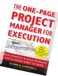 The One-Page Project Manager for ExecutionDrive Strategy and Solve Problems with a Single Sheet of P