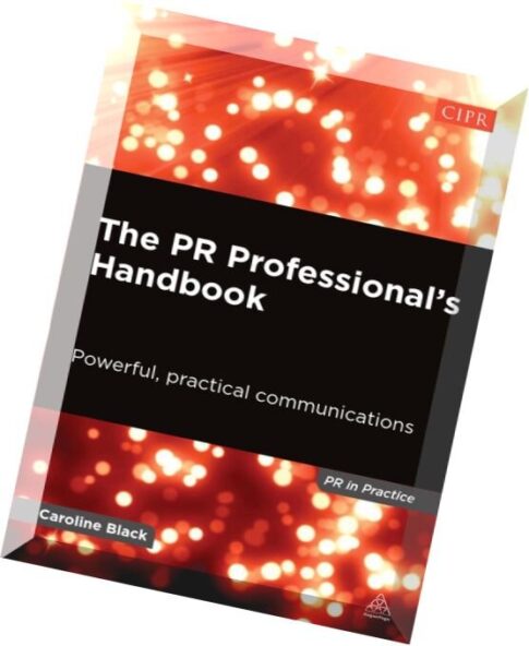 The PR Professional’s Handbook Powerful, Practical Communications