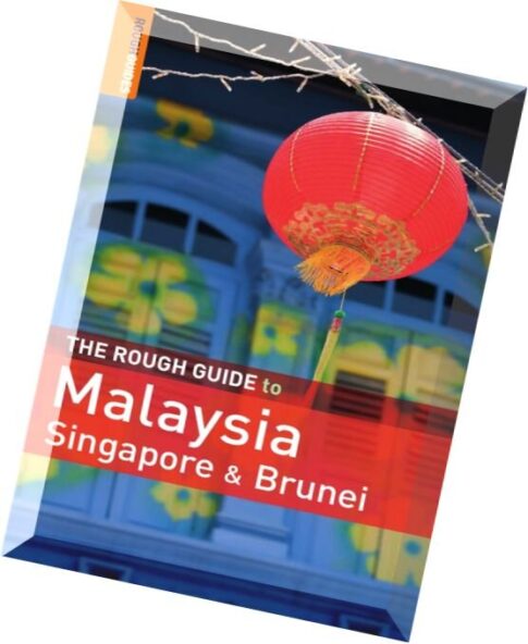 The Rough Guide to Malaysia, Singapore & Brunei, 6th Edition