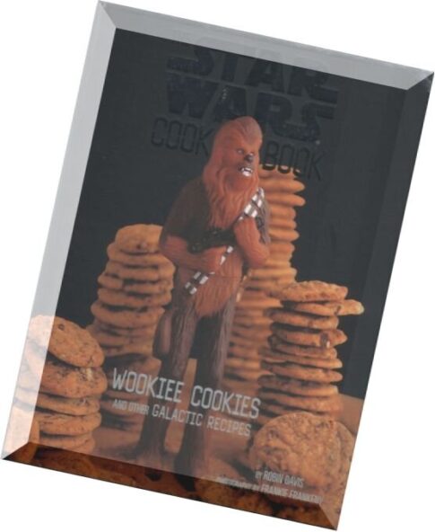 The Star Wars Cookbook Vol.1 Wookiee Cookies and Other Galactic Recipes