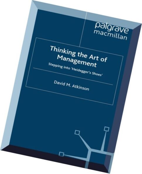 Thinking The Art of Management Stepping into ‘Heidegger’s Shoes’