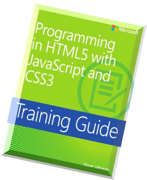 Training Guide – Programming in HTML5 with JavaScript and CSS3