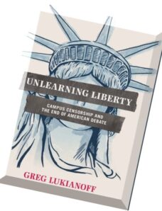 Unlearning Liberty Campus Censorship and the End of American Debate