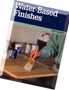 Water-Based Finishes (The Taunton Woodworking Resource Library)