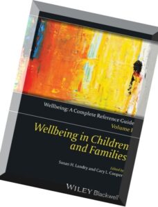 Wellbeing A Complete Reference Guide, Volume I Wellbeing in Children and Families