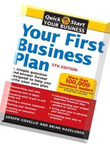 Your First Business Plan A Simple Question and Answer Format Designed to Help You Write Your Own Pla