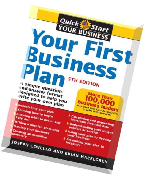 Your First Business Plan A Simple Question and Answer Format Designed to Help You Write Your Own Pla