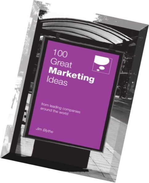 100 Great Marketing Ideas (100 Great Ideas) by Jim Blythe