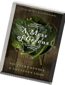 A Mess of Greens Southern Gender and Southern Food