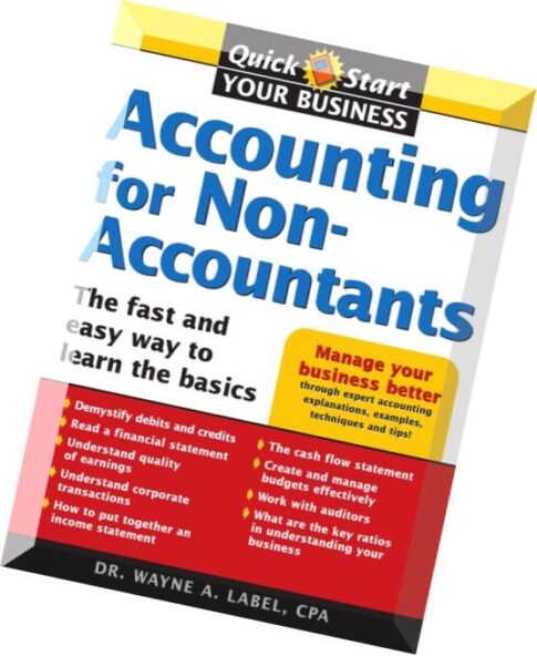 Accounting for Non-Accountants The Fast and Easy Way to Learn the Basics by Wayne Label