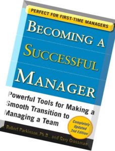 Becoming a Successful Manager, Second Edition by J. Robert Parkinson, Gary Grossman