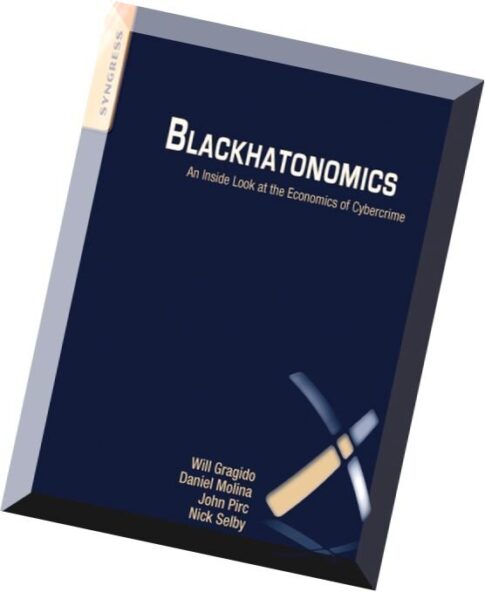 Blackhatonomics An Inside Look at the Economics of Cybercrime (
