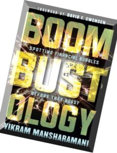 Boombustology Spotting Financial Bubbles Before They Burst by Vikram Mansharamani