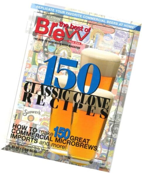 Brew Your Own – 150 Classic Clone Recipes – 2006