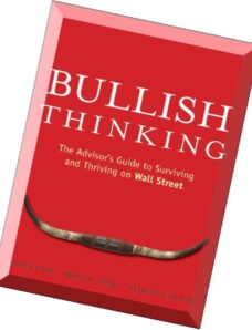 Bullish Thinking The Advisors Guide to Surviving and Thriving on Wall Street by Alden Cass, Brian F.