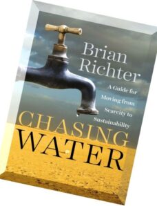 Chasing Water A Guide for Moving from Scarcity to Sustainability